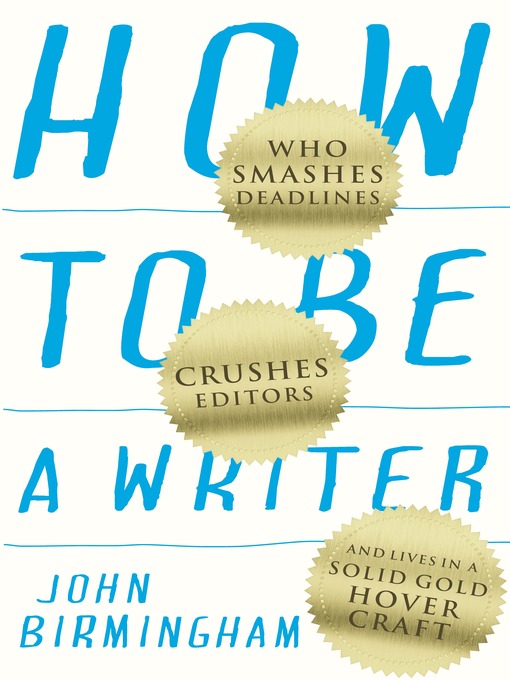 Title details for How to be a Writer by John Birmingham - Available